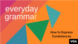 Everyday Grammar: How to Express Condolences