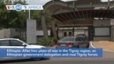 VOA60 Africa - Ethiopian government and Tigray forces meet for peace talks in South Africa