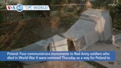 VOA60 World- Poland removed four communist-era monuments to Red Army soldiers who died in World War II