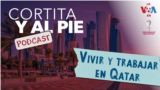 Thumbnail del podcast Cortita y al pie: Vivir y trabajar en Qatar