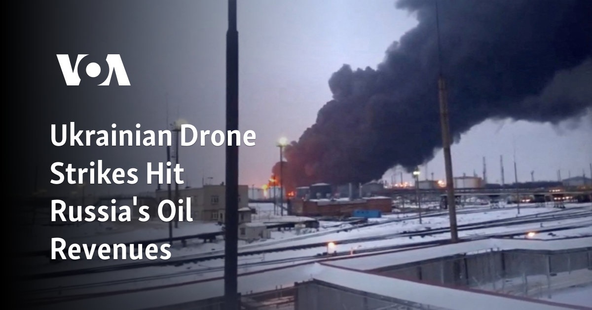 Ukrainian Drone Strikes Hit Russia's Oil Revenues