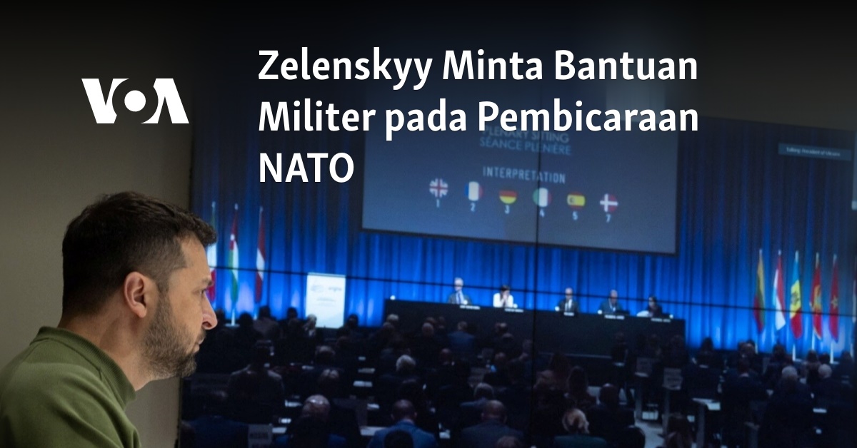 Zelenskyy Minta Bantuan Militer Pada Pembicaraan NATO