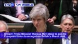 VOA60 World - Britain: Prime Minister Theresa May plans to ask the European Union to renegotiate Britain's Brexit deal