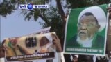 VOA60 AFIRKA: A Najeriya Daruruwan Mutane Suka Yi Zanga Zanga A Abuja Suna Kira A Saki Shugaban ‘Yan Shi'a Shaikh Ibrahim EL Zakzaky