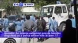 VOA60 Africa - 17 Dead in Suicide Attack on Somali Police Academy