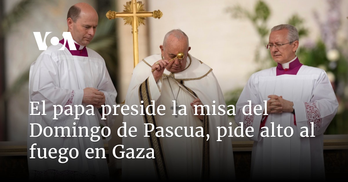 El papa preside la misa del Domingo de Pascua, pide alto al fuego en Gaza