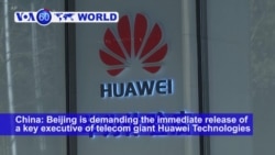 VOA60 World - China Demands Canada Release Huawei Executive