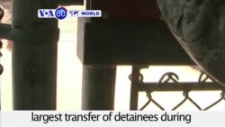 VOA60 World - 15 prisoners from the U.S. military prison in Guantanamo Bay, Cuba, transferred to UAE