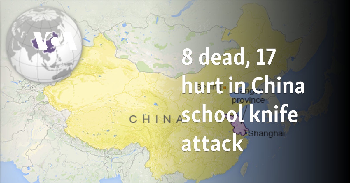 8 dead, 17 hurt in China school knife attack