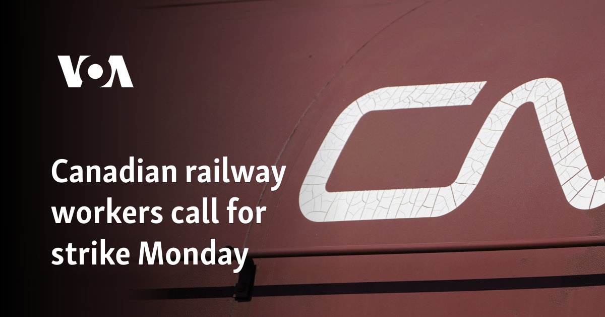 Canadian railway workers call for strike Monday