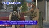 VOA60 World - India Scraps Kashmir’s Decades-Old Special Status