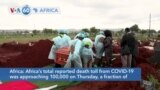 VOA60 Africa - Africa's total reported death toll from COVID-19 approaches 100,000