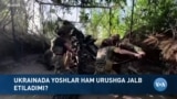 Xalqaro hayot - 6-dekabr, 2024-yil - Ukrainada yoshlar ham urushga jalb etiladimi?