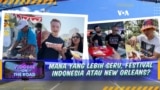 Vlogger on The Road: Mana yang Lebih Seru, Festival Indonesia atau New Orleans? 