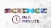 Science in a Minute - logo - 16x9 aspect ratio