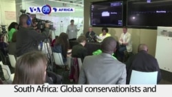 VOA60 Africa - South Africa: Global conservationists and policymakers meet in Johannesburg