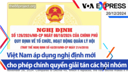 Việt Nam áp dụng nghị định mới cho phép chính quyền giải tán các hội nhóm | Truyền hình VOA 20/12/24