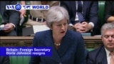 VOA60 World- British Foreign Secretary Boris Johnson resigns