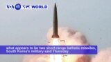 VOA60 World PM - North Korea Fires Two Short-Range Missiles