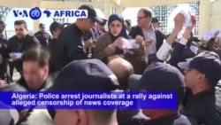 VOA60 Africa - Algeria: Police arrest journalists at a rally against alleged censorship