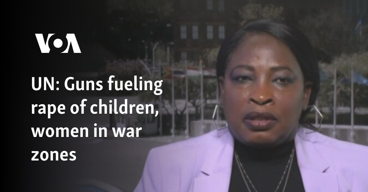 UN: Guns fueling rape of children, women in war zones