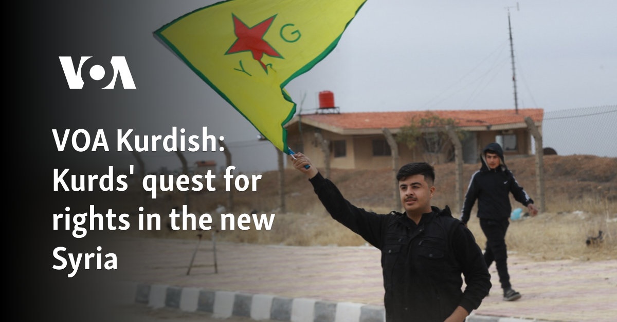 VOA Kurdish: Kurds' quest for rights in the new Syria