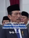 Isi Posisi Baru, Luhut Dilantik Menjadi Ketua Dewan Ekonomi Nasional