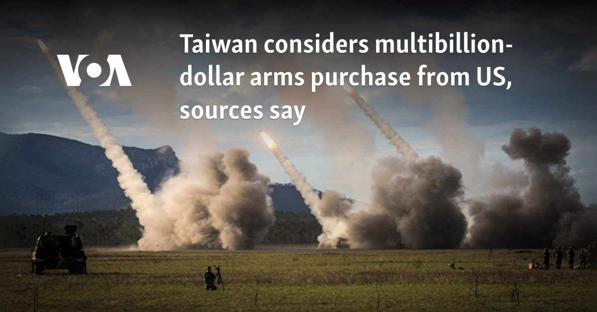 Taiwan considers multibillion-dollar arms purchase from US, sources say