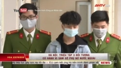 Truyền hình VOA 11/3/21: Sứ quán Mỹ cảm ơn Hà Nội xử lý nhanh nạn sàm sỡ phụ nữ nước ngoài