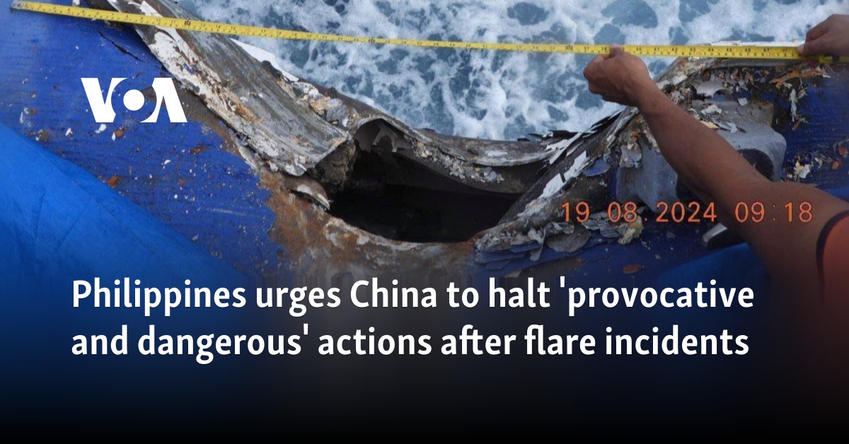 Philippines calls on China to stop ‘provocative and dangerous’ actions after flare incidents