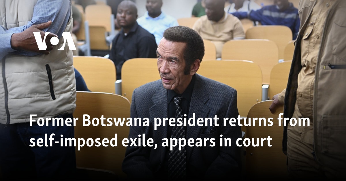 Former Botswana president returns from self-imposed exile, appears in court