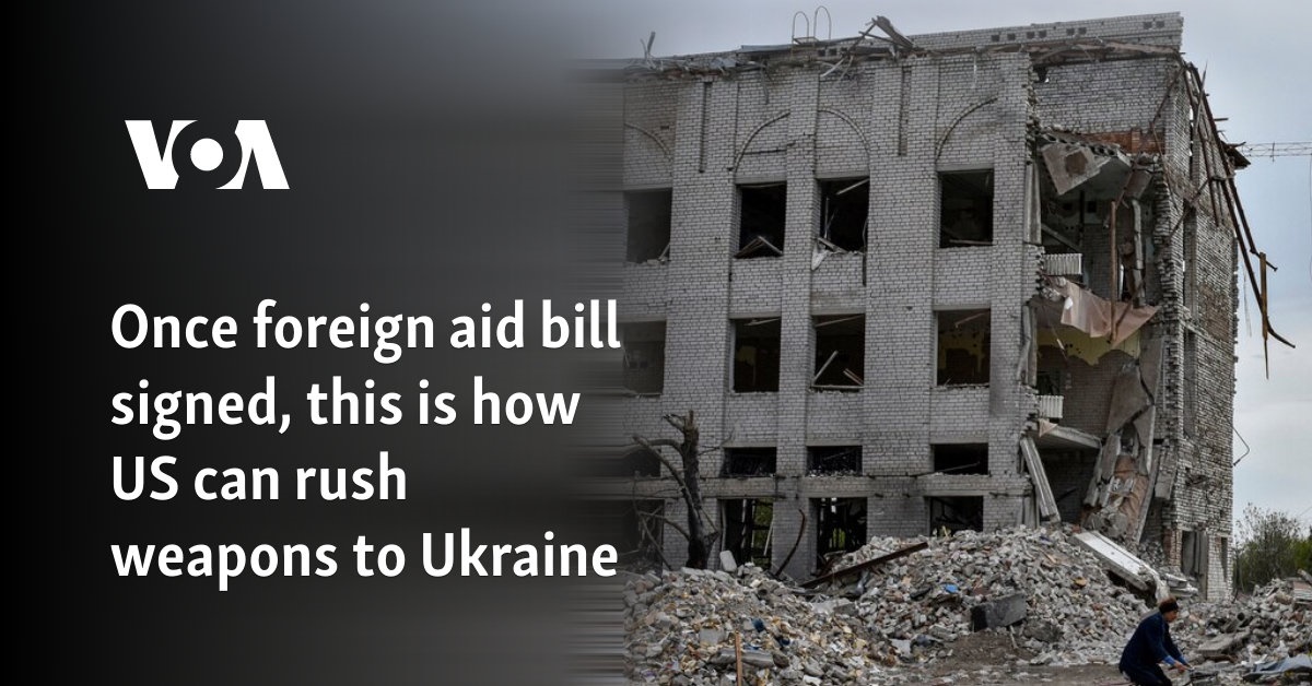 Once foreign aid bill signed, this is how US can rush weapons to Ukraine