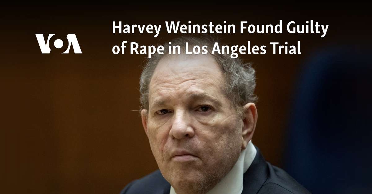 Harvey Weinstein Found Guilty of Rape in Los Angeles Trial