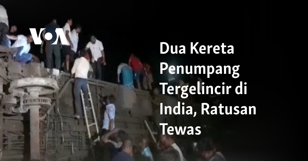 Dua Kereta Penumpang Tergelincir Di India, Ratusan Tewas, Hampir 1.000 ...