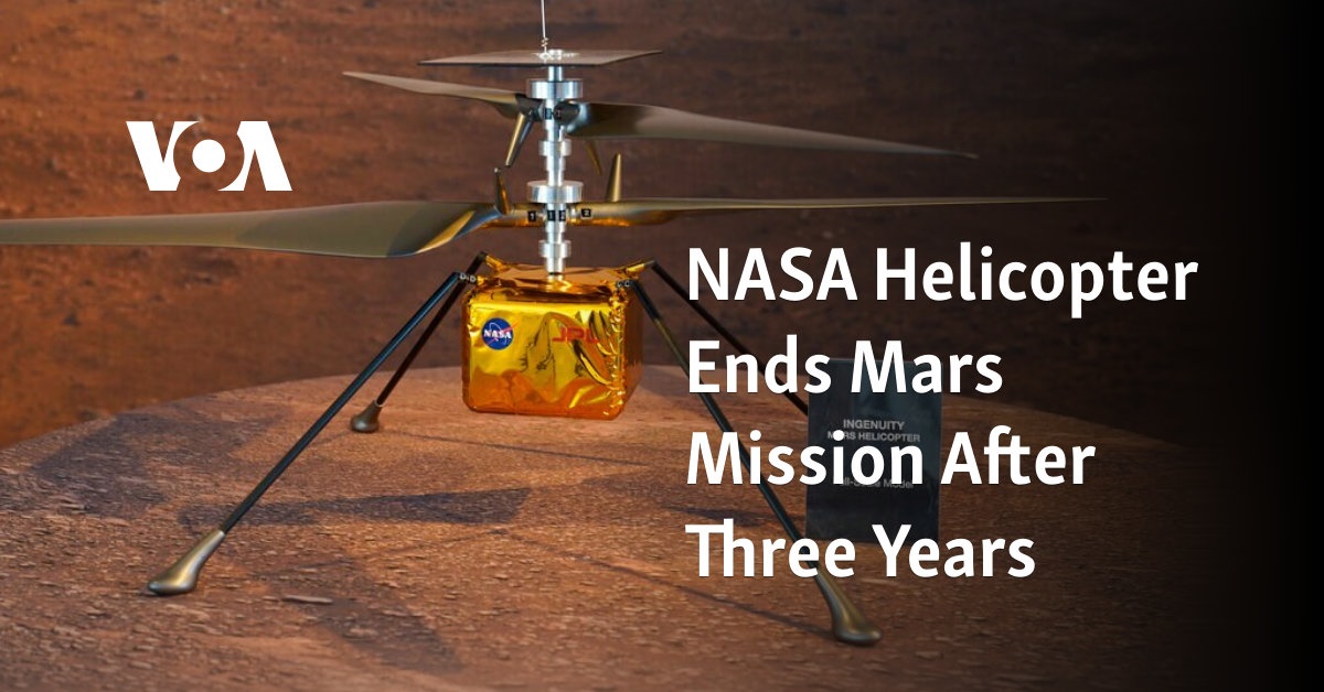 NASA Helicopter Ends Mars Mission After Three Years