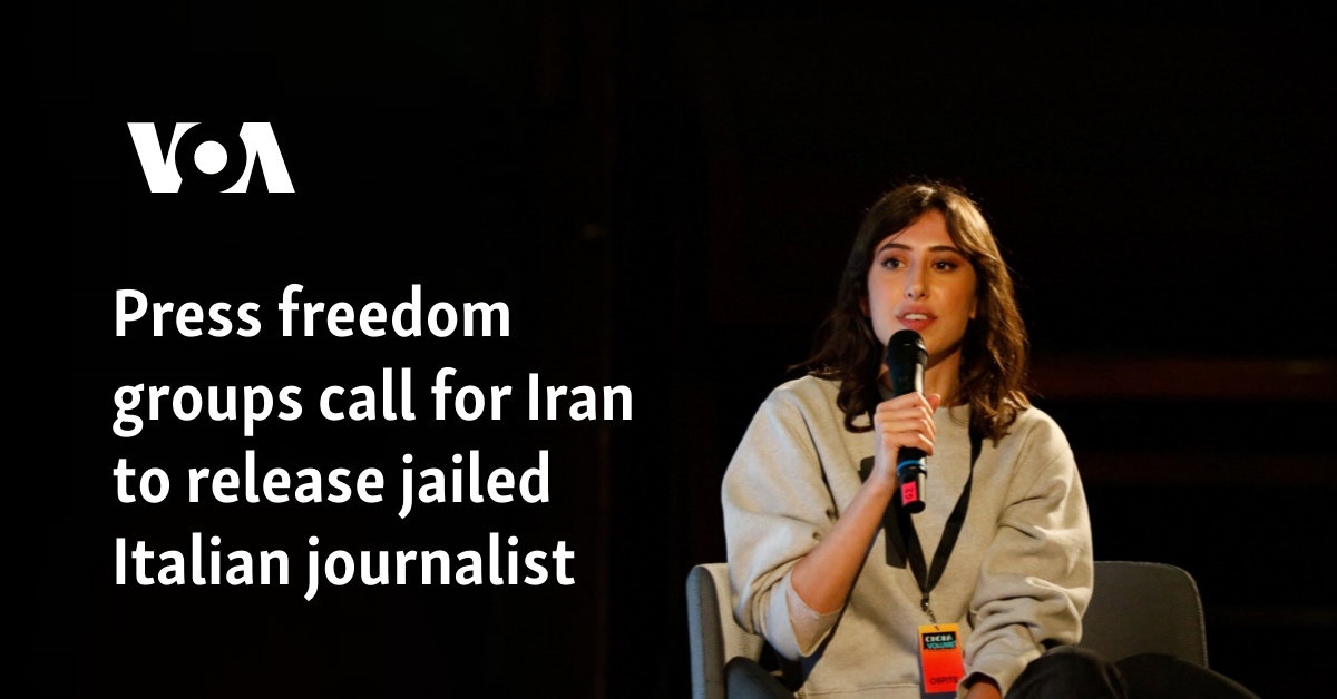 Press freedom groups call for Iran to release jailed Italian journalist