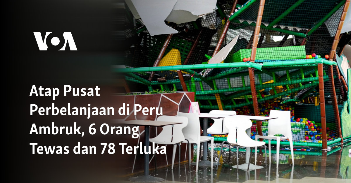 Atap Pusat Perbelanjaan di Peru Ambruk, 6 Orang Tewas dan 78 Terluka