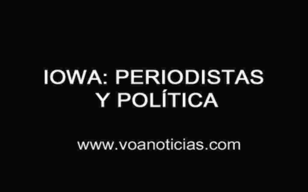 Iowa: periodistas, policías y política