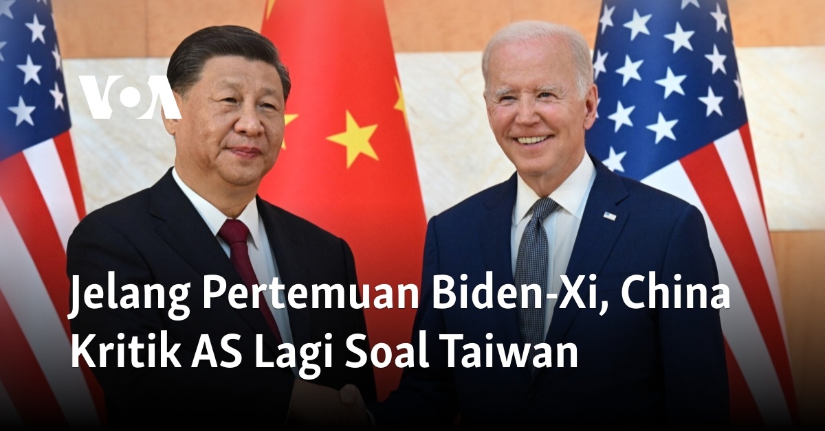 Jelang Pertemuan Biden-Xi, China Kritik AS Lagi Soal Taiwan