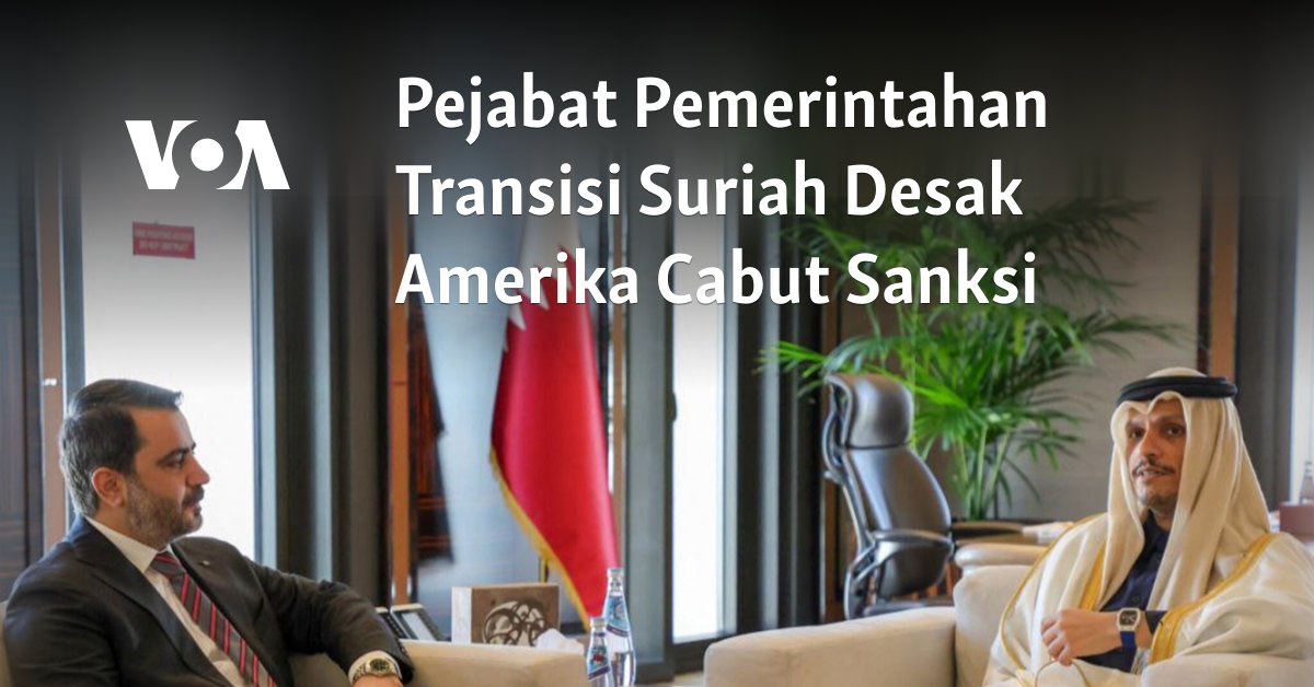 Pejabat Pemerintahan Transisi Suriah Desak Amerika Cabut Sanksi