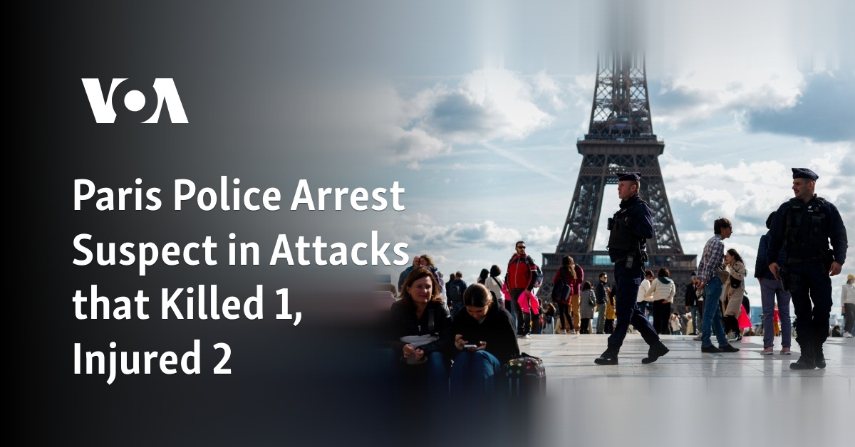 Paris Police Arrest Suspect in Attacks that Killed 1, Injured 2