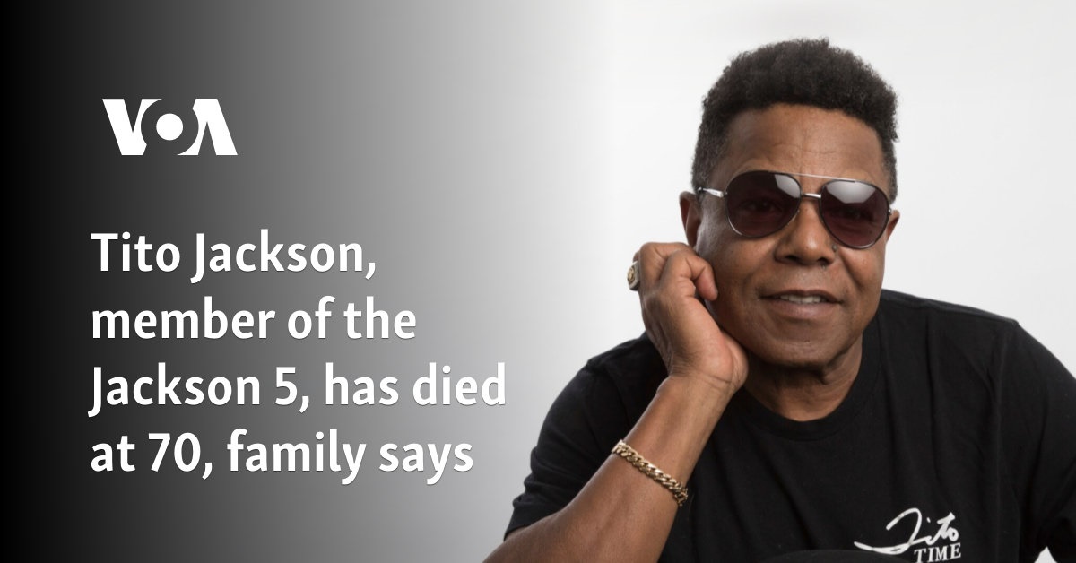 Tito Jackson, member of the Jackson 5, has died at 70, family says