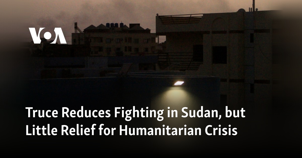 Truce Reduces Fighting in Sudan, but Little Relief for Humanitarian Crisis - Vimarsana News