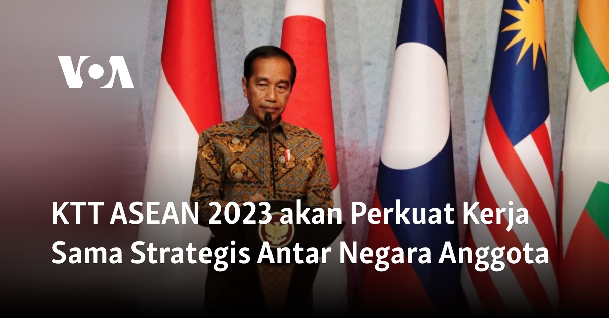 KTT ASEAN 2023 Akan Perkuat Kerja Sama Strategis Antar Negara Anggota