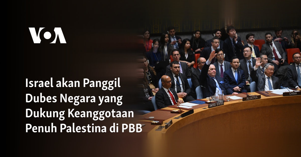 Israel Akan Panggil Dubes Negara Yang Dukung Keanggotaan Penuh ...