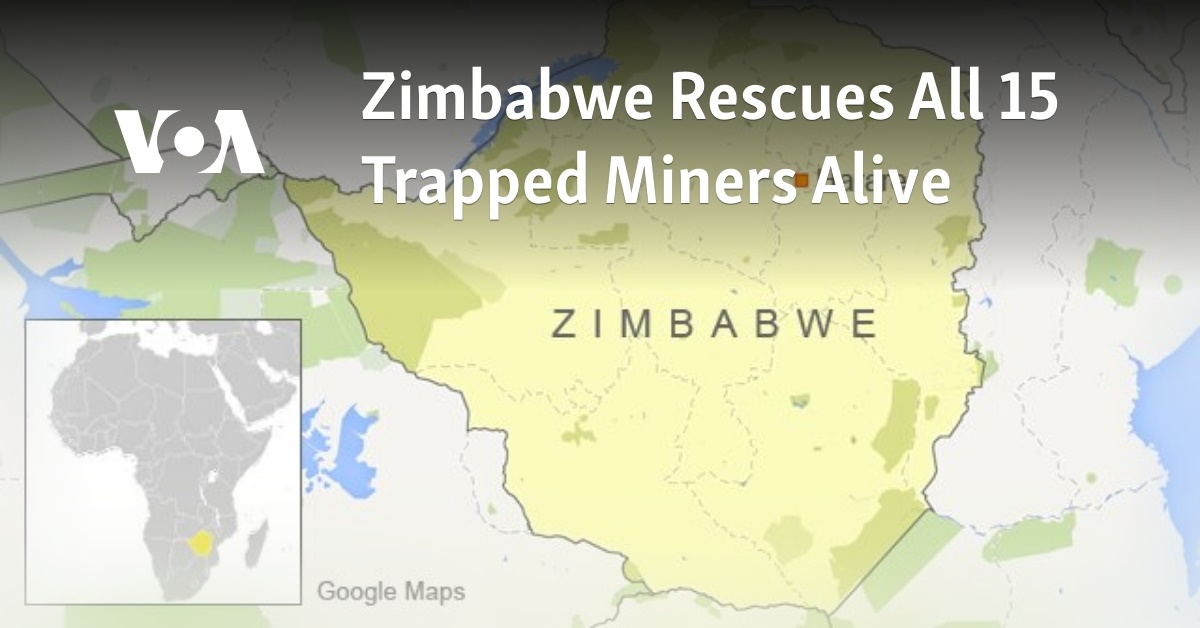 Zimbabwe Rescues All 15 Trapped Miners Alive