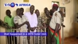 VOA60 Africa - South Sudan: Troops have been sentenced to jail for murder and rape during a 2016 hotel raid