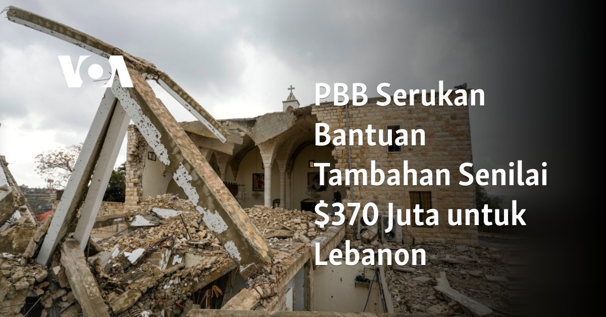 PBB Serukan Bantuan Tambahan Senilai 0 Juta untuk Lebanon