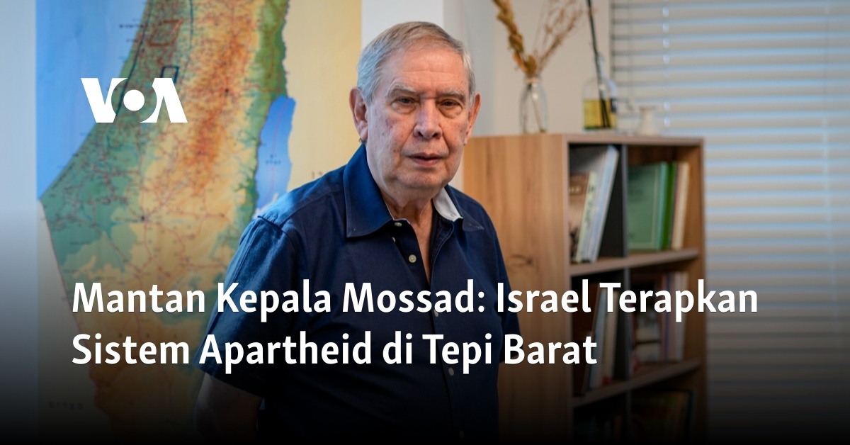 mantan-kepala-mossad-israel-terapkan-sistem-apartheid-di-tepi-barat