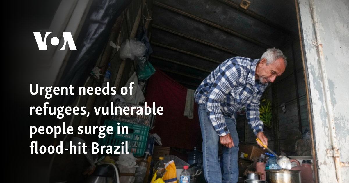 Urgent needs of refugees, vulnerable people surge in flood-hit Brazil